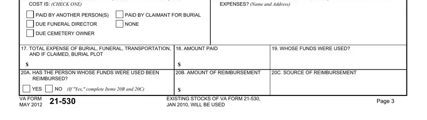 va form 21p 530 burial benefits BURIAL PLOT MAUSOLEUM VAULT, IF PLOTINTERMENT EXPENSES ARE, COST IS CHECK ONE, EXPENSES Name and Address, PAID BY ANOTHER PERSONS, PAID BY CLAIMANT FOR BURIAL, DUE FUNERAL DIRECTOR, NONE, DUE CEMETERY OWNER, TOTAL EXPENSE OF BURIAL FUNERAL, AMOUNT PAID, WHOSE FUNDS WERE USED, AND IF CLAIMED BURIAL PLOT, A HAS THE PERSON WHOSE FUNDS WERE, and B AMOUNT OF REIMBURSEMENT blanks to fill out