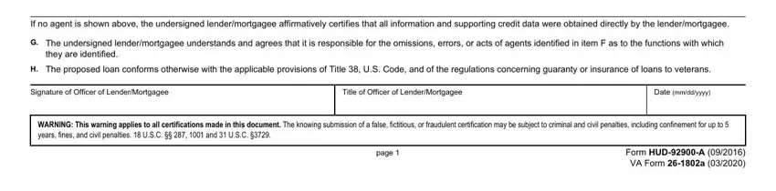 va 1802 If no agent is shown above the, G The undersigned lendermortgagee, they are identified, H The proposed loan conforms, Signature of Officer of, Title of Officer of LenderMortgagee, Date mmddyyyy, WARNING This warning applies to, page, and Form HUDA  VA Form a fields to insert