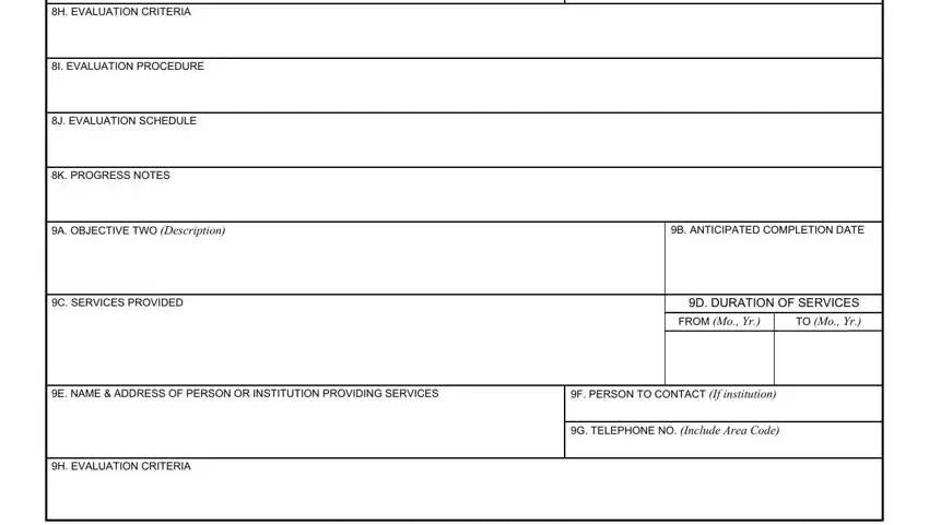 va form plan H EVALUATION CRITERIA, I EVALUATION PROCEDURE, J EVALUATION SCHEDULE, K PROGRESS NOTES, A OBJECTIVE TWO Description, B ANTICIPATED COMPLETION DATE, C SERVICES PROVIDED, D DURATION OF SERVICES TO Mo Yr, FROM Mo Yr, E NAME  ADDRESS OF PERSON OR, F PERSON TO CONTACT If institution, G TELEPHONE NO Include Area Code, and H EVALUATION CRITERIA fields to insert