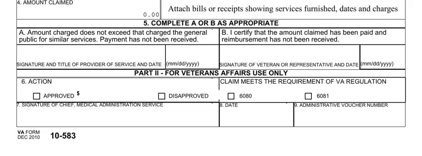 var form 600 for unimproved land AMOUNT CLAIMED, Attach bills or receipts showing, A Amount charged does not exceed, B I certify that the amount, COMPLETE A OR B AS APPROPRIATE, SIGNATURE AND TITLE OF PROVIDER OF, SIGNATURE OF VETERAN OR, ACTION, APPROVED, PART II  FOR VETERANS AFFAIRS USE, CLAIM MEETS THE REQUIREMENT OF VA, DISAPPROVED, SIGNATURE OF CHIEF MEDICAL, DATE, and ADMINISTRATIVE VOUCHER NUMBER fields to insert