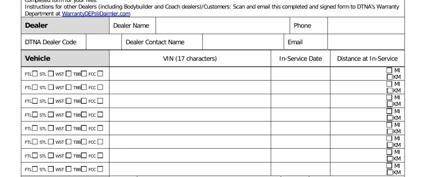 freightliner warranty registration form Instructions for DTNA Dealers only, Dealer, Dealer Name, DTNA Dealer Code, Dealer Contact Name, Phone, Email, Vehicle, VIN  characters, InService Date, Distance at InService, FTL, STL, WST, and TBB blanks to insert