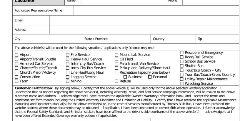freightliner warranty registration form Customer, Name, Authorized Representative Name, Phone, Email, Address, City, State  Province, Country, Zip, The above vehicles will be used, Airport AirportTransit Shuttle, Fire Service Heavy Haul Service, Mobile Lab Service Oil Field, and Business fields to insert