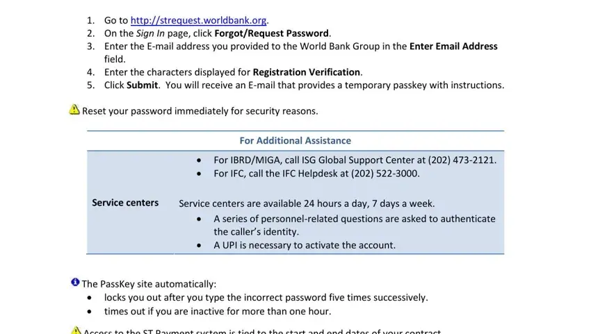st request Go to httpstrequestworldbankorg, field, Enter the characters displayed, Reset your password immediately, For Additional Assistance, For IBRDMIGA call ISG Global, Service centers, Service centers are available, A series of personnelrelated, the callers identity, A UPI is necessary to activate, The PassKey site automatically, locks you out after you type the, and Access to the ST Payment system is fields to fill
