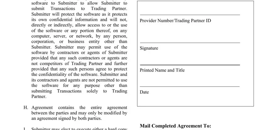 Florida G Trading Partner may provide, for any purpose other, solely, H Agreement contains, the entire agreement between the, I Submitter may elect to execute, SUBMITTER, Provider NumberTrading Partner ID, Signature, Printed Name and Title, Date, and Mail Completed Agreement To fields to complete