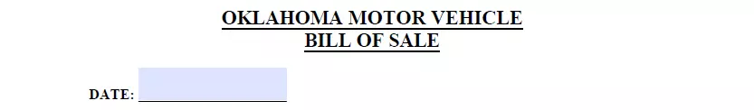 Section d'indication de la date de création du formulaire d'acte de vente de véhicule de l'Oklahoma