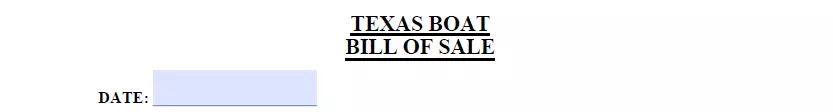 Part for indicating creation date of a boat bill of sale form for Texas