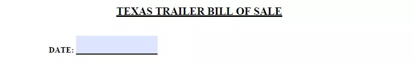 Creation date indication section of Texas trailer bill of sale template