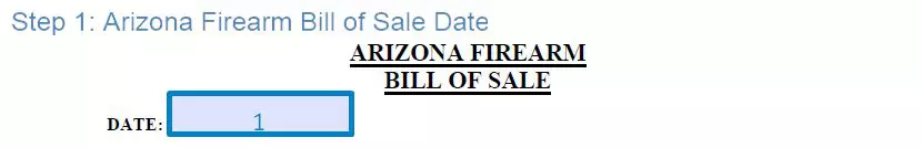 Step 1 to filling out an arizona firearm bill of sale - date