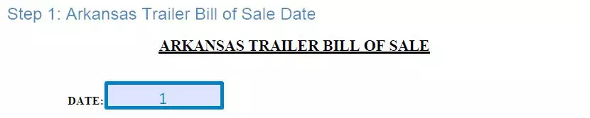 Step 1 to filling out an arkansas trailer bill of sale - date