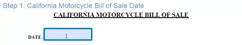 Step 1 to filling out a california motorcycle bill of sale - date