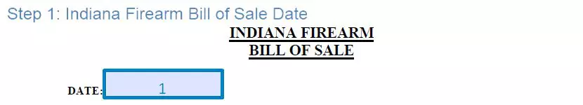 Step 1 to filling out an indiana firearm bill of sale - date