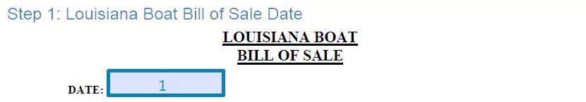 Step 1 to filling out a louisiana boat bill of sale - date