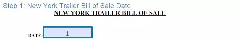 Step 1 to filling out a new york trailer bill of sale date