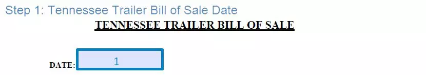 Step 1 to filling out a tennessee trailer bill of sale - date