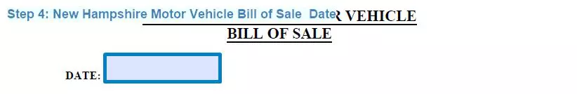 Step 4 to filling out a new hampshire motor vehicle bill of sale date